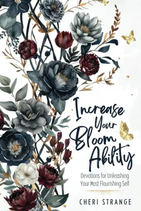 Increase Your Bloom Ability: Devotions for Unleashing Your Most Flourishing Self Hardcover  May 7, 2025